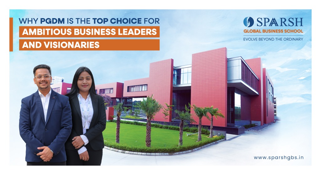 Why PGDM is the Top Choice for Ambitious Business Leaders and Visionaries